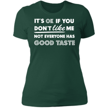 Load image into Gallery viewer, It&#39;s Ok If You Don&#39;t Like Me Not Everyone Has Good Taste

