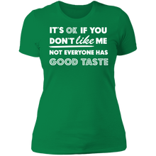 Load image into Gallery viewer, It&#39;s Ok If You Don&#39;t Like Me Not Everyone Has Good Taste
