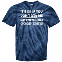 Load image into Gallery viewer, It's Ok If You Don't Like Me Not Everyone Has Good Taste - Now Ya Talkin Tees 2
