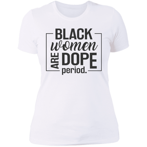 Black Women are Dope Period