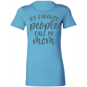 My Favorite People Call Me Mom