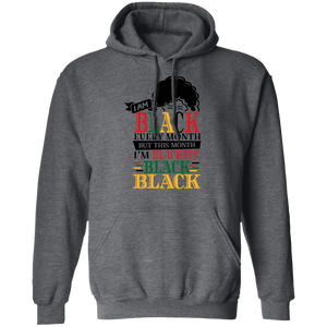 I Am Black Every Month Hoodie