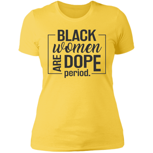 Black Women are Dope Period