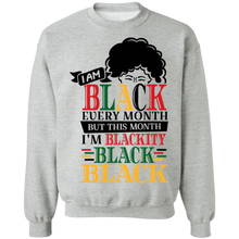 Load image into Gallery viewer, I Am Black Every Month Sweatshirt
