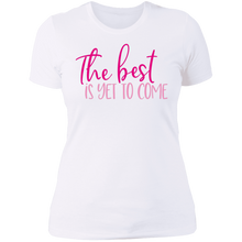 Load image into Gallery viewer, The Best Is Yet to Come - Now Ya Talkin Tees 2
