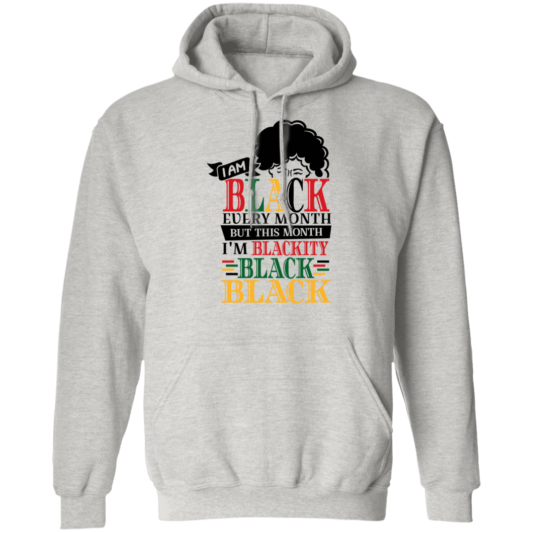 I Am Black Every Month Hoodie