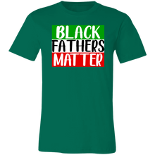 Load image into Gallery viewer, Black Fathers Matter - Now Ya Talkin Tees 2
