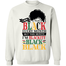 Load image into Gallery viewer, I Am Black Every Month Sweatshirt
