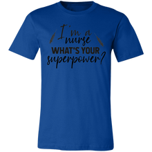 Load image into Gallery viewer, I&#39;m A Nurse What Is Your Superpower - Now Ya Talkin Tees 2
