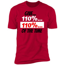 Load image into Gallery viewer, Give 110% T-Shirt
