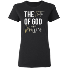 Load image into Gallery viewer, The Truth of God Matters
