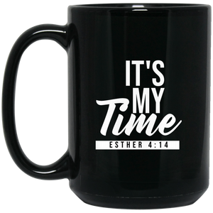 It's My Time 15 oz. Mug