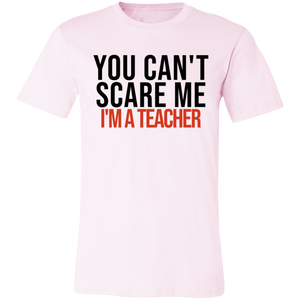 You Can't Scare I'm A Teacher - Now Ya Talkin Tees 2