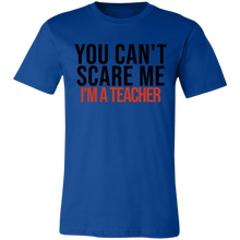 Load image into Gallery viewer, You Can&#39;t Scare I&#39;m A Teacher - Now Ya Talkin Tees 2
