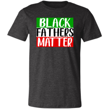 Load image into Gallery viewer, Black Fathers Matter - Now Ya Talkin Tees 2
