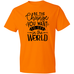 Be the Change the World Wants to See - Now Ya Talkin Tees 2