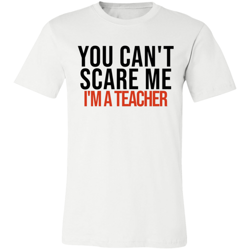 You Can't Scare I'm A Teacher - Now Ya Talkin Tees 2