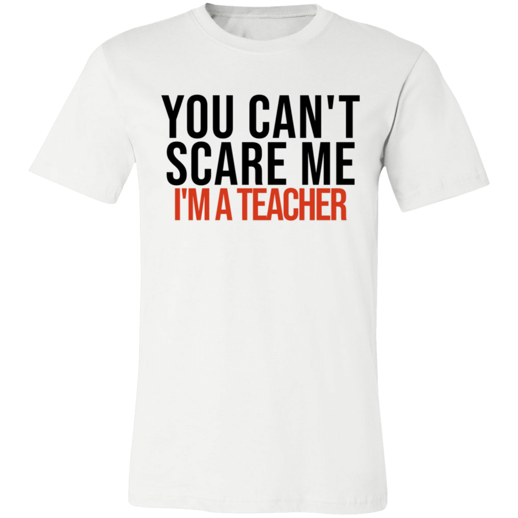 You Can't Scare I'm A Teacher - Now Ya Talkin Tees 2