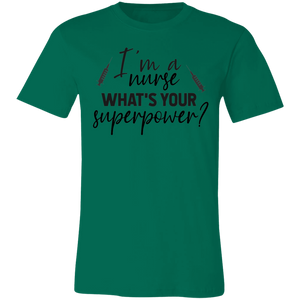 I'm A Nurse What Is Your Superpower - Now Ya Talkin Tees 2