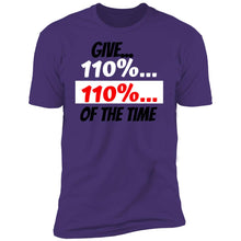Load image into Gallery viewer, Give 110% T-Shirt
