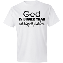 Load image into Gallery viewer, God is Bigger than Our Biggest Problem - Now Ya Talkin Tees 2
