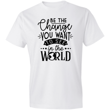 Load image into Gallery viewer, Be the Change the World Wants to See - Now Ya Talkin Tees 2
