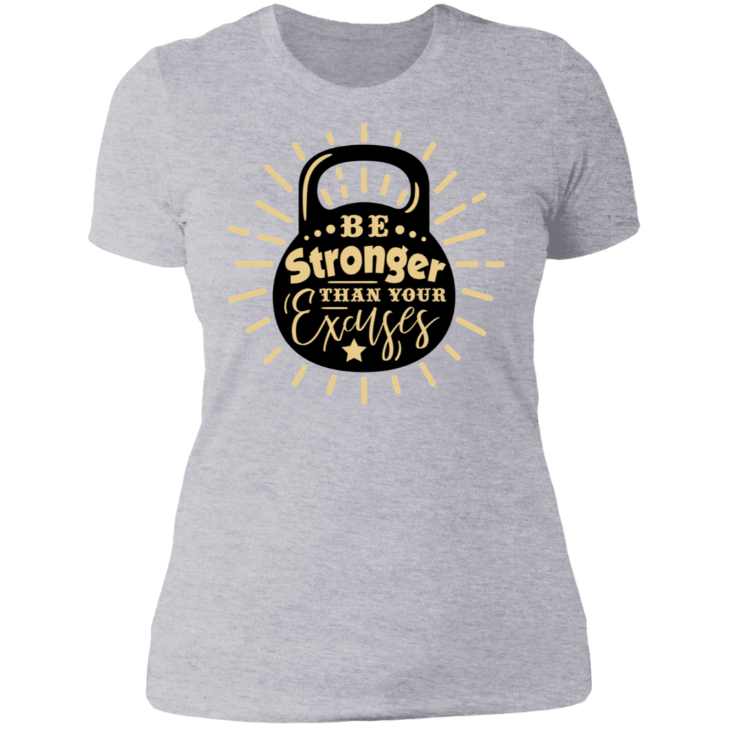 Be Stronger than Your Excuses - Now Ya Talkin Tees 2