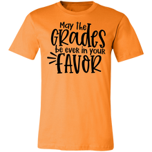 Load image into Gallery viewer, May the Grades Be Ever In Your Favor - Now Ya Talkin Tees 2
