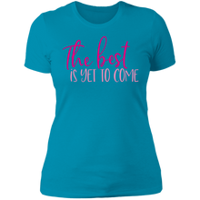 Load image into Gallery viewer, The Best Is Yet to Come - Now Ya Talkin Tees 2
