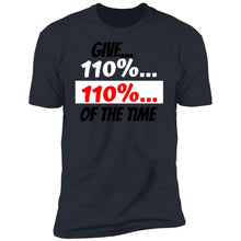 Load image into Gallery viewer, Give 110% T-Shirt
