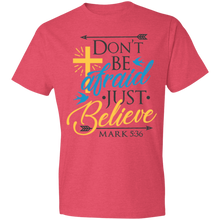 Load image into Gallery viewer, Don't Be Afraid Just Believe - Now Ya Talkin Tees 2
