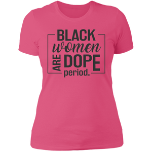 Black Women are Dope Period