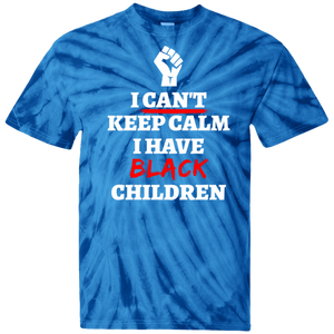 CANT KEEP CALM I HAVE BLACK CHILDREN