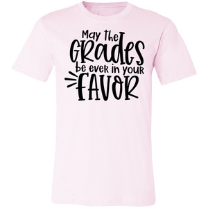 May the Grades Be Ever In Your Favor - Now Ya Talkin Tees 2