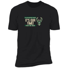 Load image into Gallery viewer, It's Our Time Premium T-Shirt - Now Ya Talkin Tees 2
