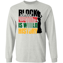 Load image into Gallery viewer, Black History Is World History LS T-Shirt
