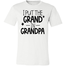 Load image into Gallery viewer, I Put the Grand in Grandpa - Now Ya Talkin Tees 2
