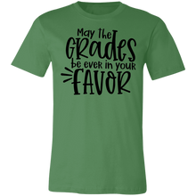 Load image into Gallery viewer, May the Grades Be Ever In Your Favor - Now Ya Talkin Tees 2
