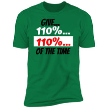 Load image into Gallery viewer, Give 110% T-Shirt
