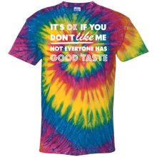 Load image into Gallery viewer, It's Ok If You Don't Like Me Not Everyone Has Good Taste - Now Ya Talkin Tees 2
