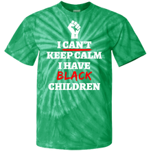 Load image into Gallery viewer, CANT KEEP CALM I HAVE BLACK CHILDREN
