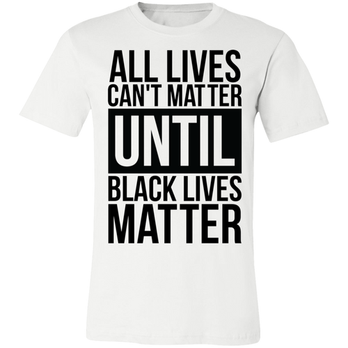 All Lives Can't Matter - Now Ya Talkin Tees 2