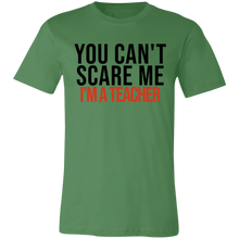 Load image into Gallery viewer, You Can&#39;t Scare I&#39;m A Teacher - Now Ya Talkin Tees 2
