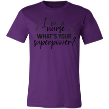 Load image into Gallery viewer, I&#39;m A Nurse What Is Your Superpower - Now Ya Talkin Tees 2
