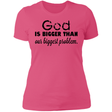 Load image into Gallery viewer, God is Bigger Than Our Biggest Problem - Now Ya Talkin Tees 2
