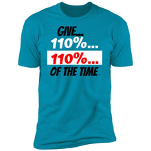 Load image into Gallery viewer, Give 110% T-Shirt
