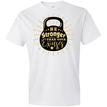 Load image into Gallery viewer, Be Stronger than Your Excuses - Now Ya Talkin Tees 2
