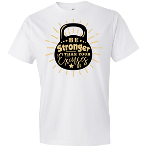 Be Stronger than Your Excuses - Now Ya Talkin Tees 2