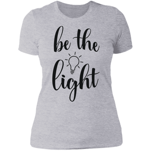 Be the Light - Now Ya Talkin Tees 2