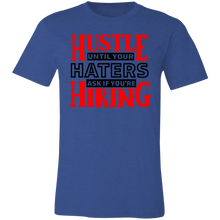 Load image into Gallery viewer, Hustle Until Haters - Now Ya Talkin Tees 2
